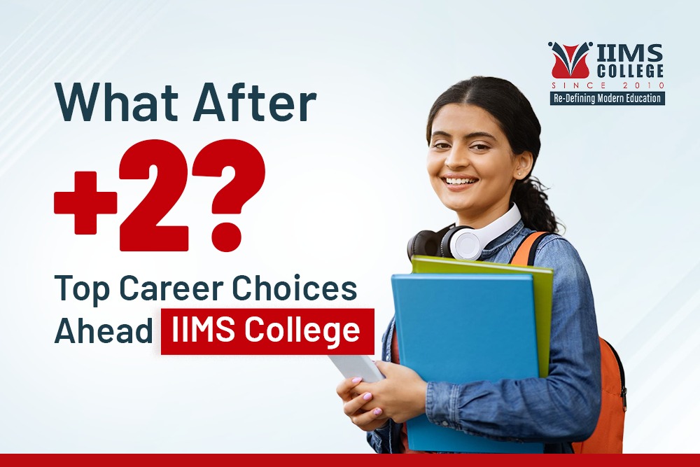 What After Plus Two? Top Career Choices Ahead | IIMS College
