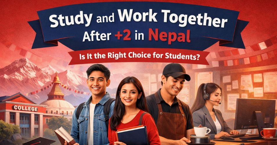 study and work together after +2 in Nepal