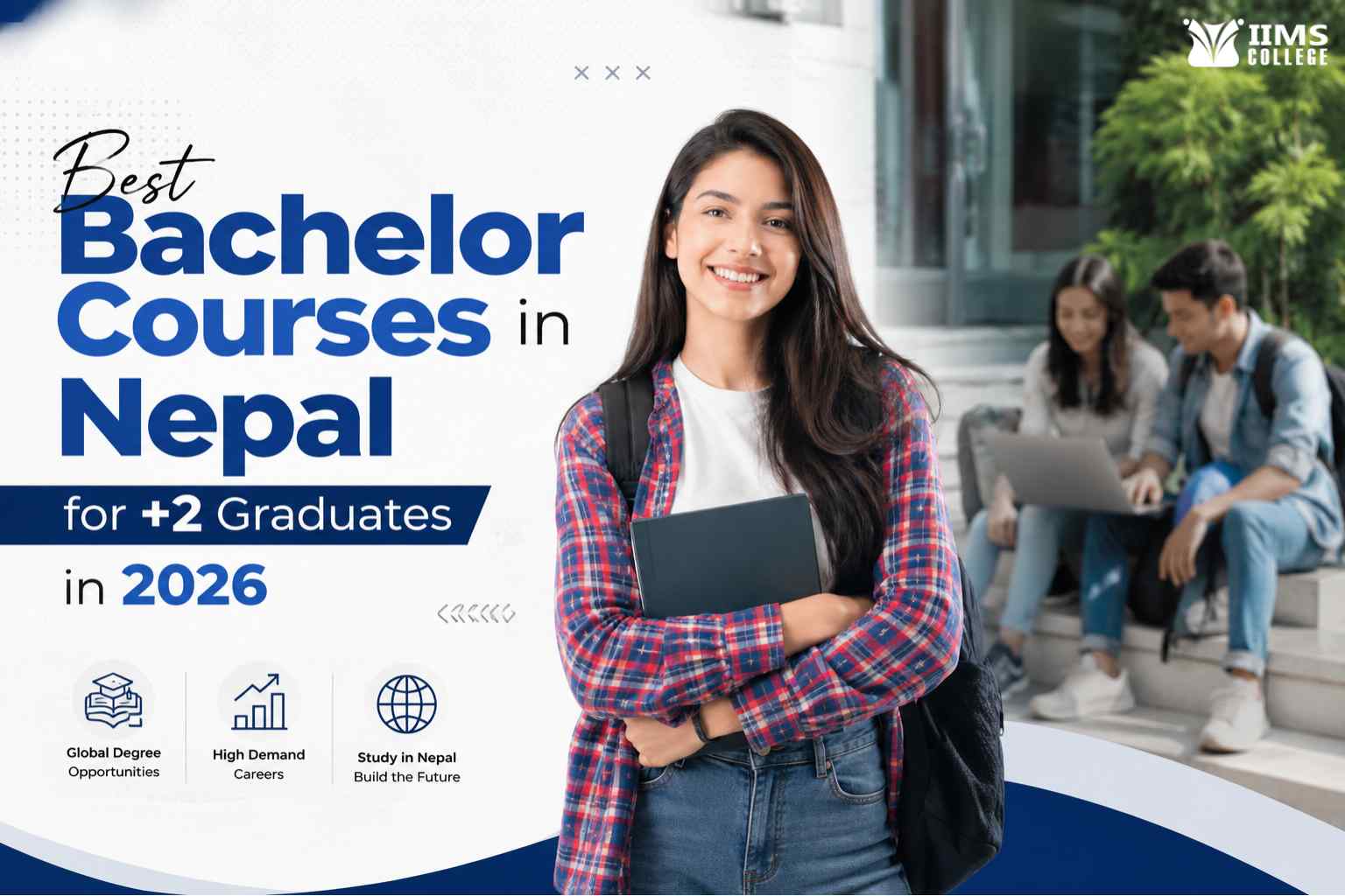 Best Bachelor Courses in Nepal for +2 Graduates in 2026: Why Staying in Nepal Is Smarter Than Ever